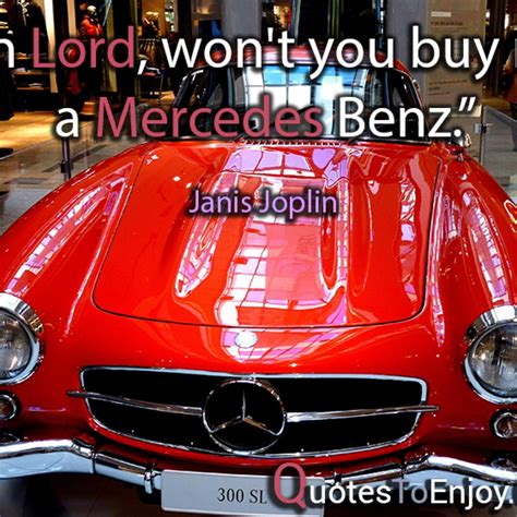 Oh <strong>Lord</strong>, <strong>won't you buy me a Mercedes Benz</strong>?My friends all drive Porsches, I must make amendsWorked hard all my lifetime, no help from my friendsSo <strong>Lord</strong>, <strong>won't</strong>. . Lord wont you buy me a mercedes benz